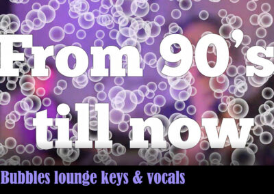 Bubbles lounge keys and vocals, jazz to dance duo