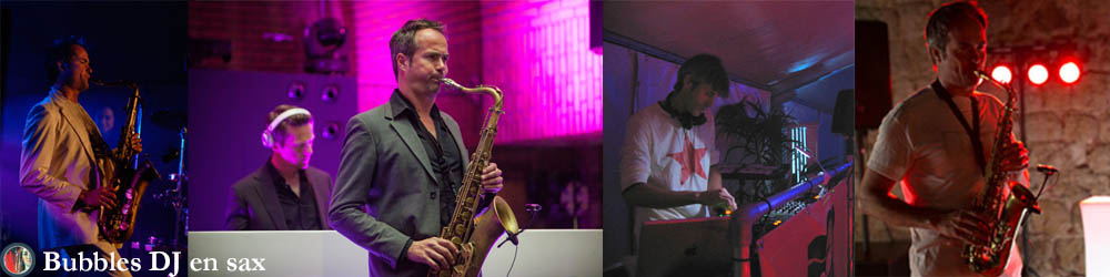 Bubbles DJ en sax 